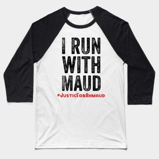 I run with Maud Ahmaud arbery Baseball T-Shirt